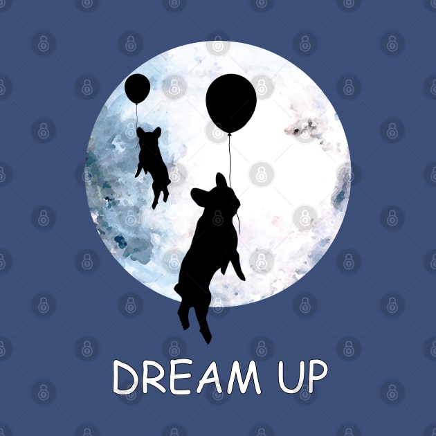 French bulldog at moon, dream up, follow your dream by Collagedream