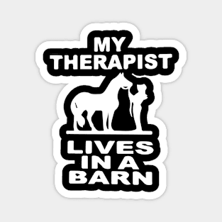 My Therapist Lives In A Barn - Funny Cute Horse Magnet