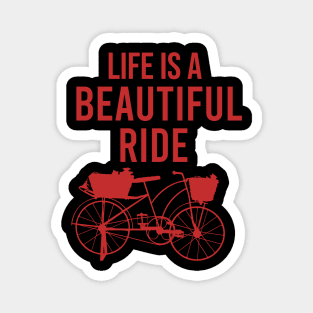 Life is a beatiful ride Magnet