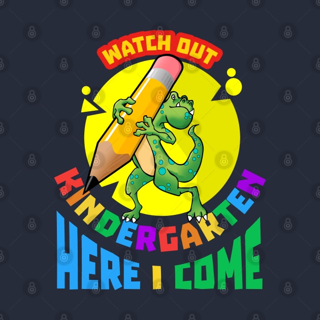 Watch Out Kindergarten Here I Come | Kindergarten Dinosaur by Ashley-Bee