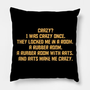 Crazy meme - Crazy? I Was Crazy Once Pillow