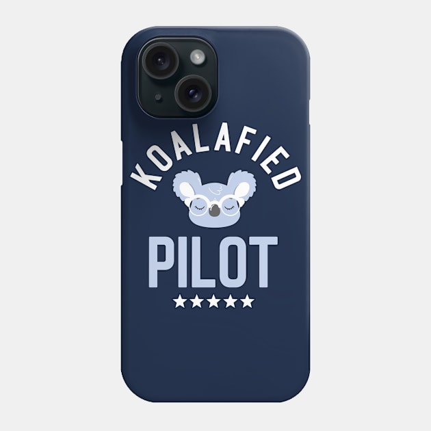 Koalafied Pilot - Funny Gift Idea for Pilots Phone Case by BetterManufaktur