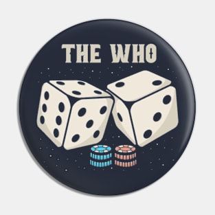 the who dice Pin