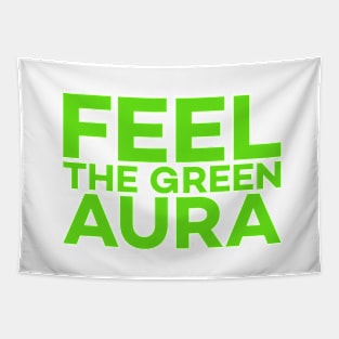 Feel the green aura text art Tapestry