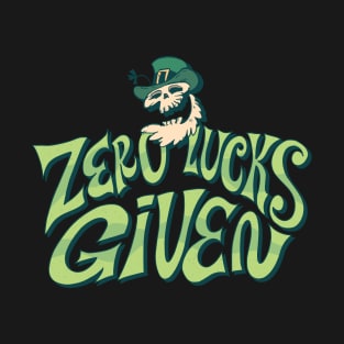 Zero Lucks Given St. Patricks Day Style T-Shirt