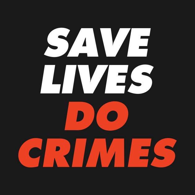 Discover Save Lives, Do Crimes - Behind The Bastards - T-Shirt