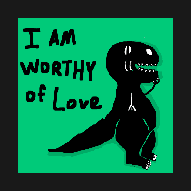 i am worthy of love by cavepig