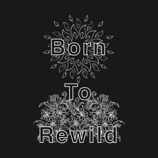 Born to Rewild 2 T-Shirt