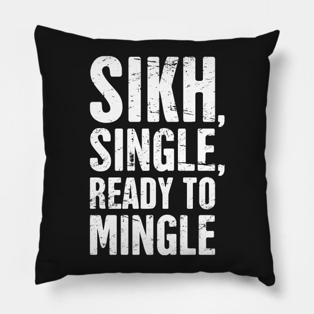 Sikh, Single, Ready To Mingle Pillow by MeatMan