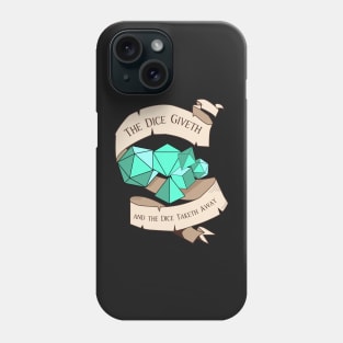 Tabletop RPG - Games Master - The Dice Giveth And The Dice Taketh Away Phone Case