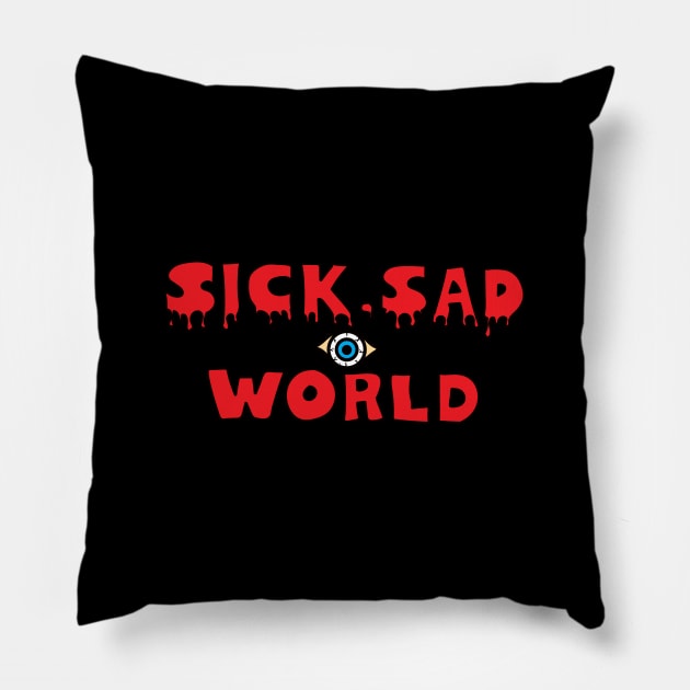 Our World, Sick, Sad World Pillow by nkta