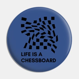 Life is a chessboard Pin