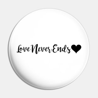 Love Never Ends Pin