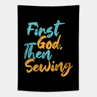 First God Then Sewing Tapestry