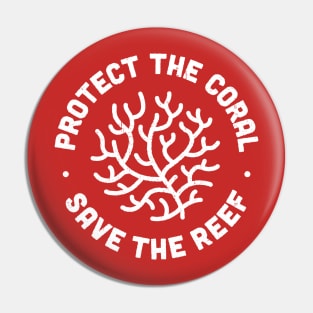 Protect the Coral, Save the Reef Pin