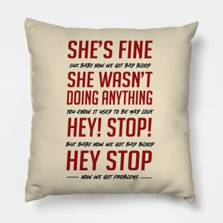 Bad Blood She's Fine Security Guard Version Pillow