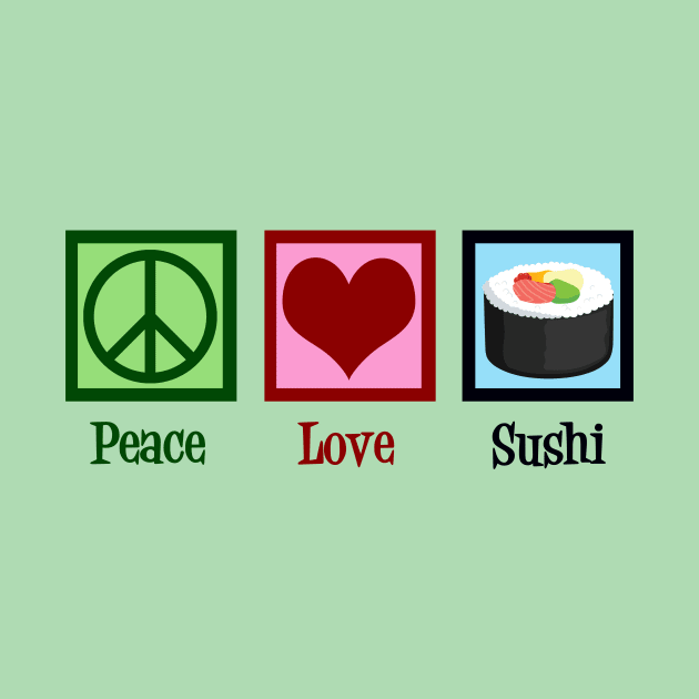 Peace Love Sushi by epiclovedesigns