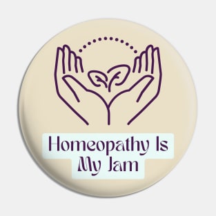 Homeopathy Is My Jam Pin