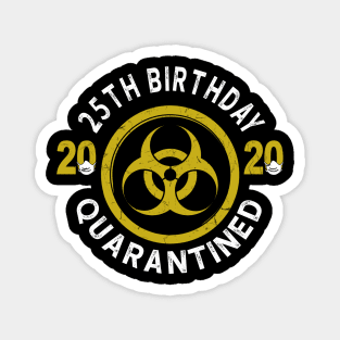 25th Birthday 2020 Quarantined Graduation Magnet