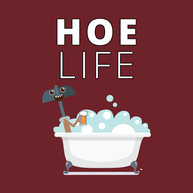 Hoe Life by JKA