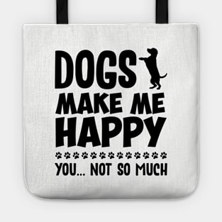 Dogs Make Me Happy Tote