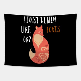 Fox - I Just Really Like Foxes Ok? Tapestry