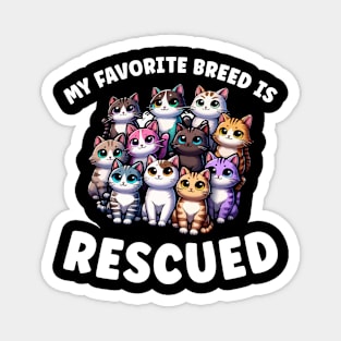 Cat Lover Quote My Favorite Breed Is Rescued Cats Magnet