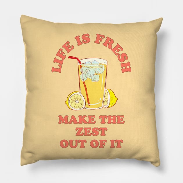 Life is fresh, make the zest out of it - cool & funny lemon pun Pillow by punderful_day