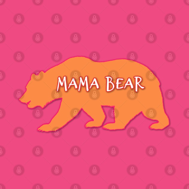 Orange Mama Bear is in Charge by DesignsbyZazz