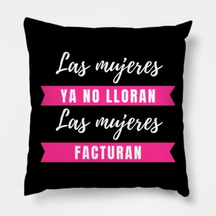 Las Mujeres ya no Lloran, Las Mujeres Facturan Shakira Pique Song, Funny Quote Humor Sarcastic Gifts Pillow