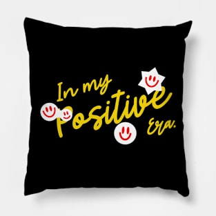 In My Positive Era Pillow