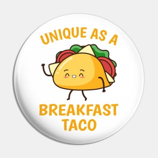 Unique As A Breakfast Taco Happy Smiling Kawaii Taco Pin