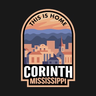 Downtown Corinth Mississippi This is Home T-Shirt