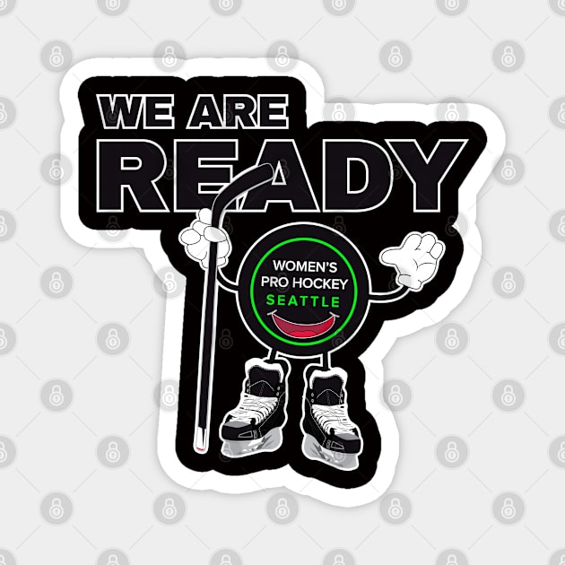 Biscuit: WE ARE READY! Magnet by Womens Pro Hockey Seattle