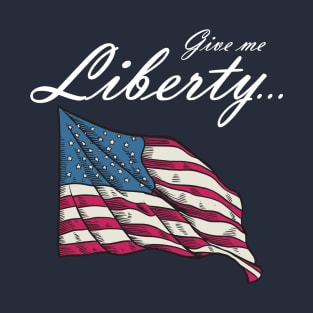 American Flag Give Me LIberty T-Shirt