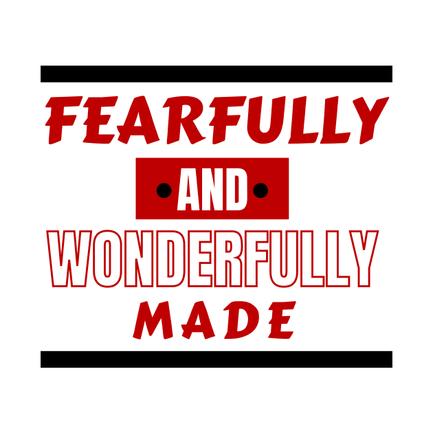 Fearfully And Wonderfully Made - Christian Saying by All Things Gospel