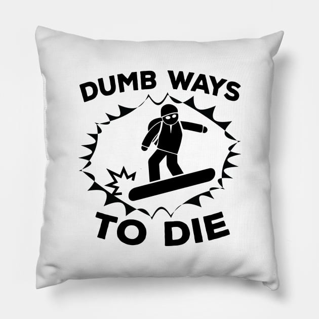 Dumb ways to die Pillow by ddesing