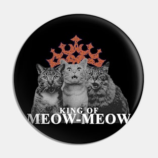 The King of Meow-Meow Pin