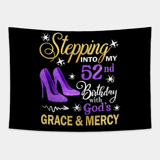 Stepping Into My 52nd Birthday With God's Grace & Mercy Bday Tapestry by MaxACarter