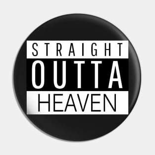 STRAIGHT OUTTA HEAVEN Pin