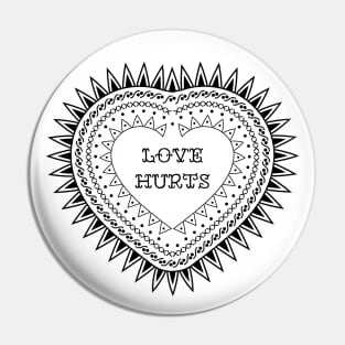 Love hurts Pin