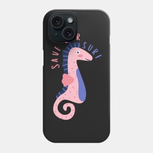 Seahorse Save Our Surf Phone Case