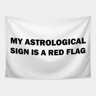 My astrological sign is a red flag Tapestry