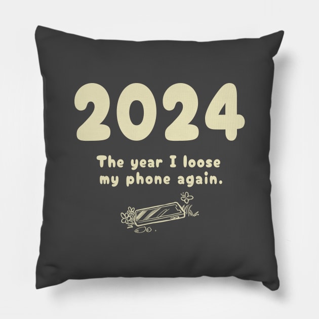 2024, The Year I Loose My Phone Again. Pillow by ArtOnTheRun