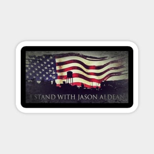 i stand with jason aldean weathered design Magnet