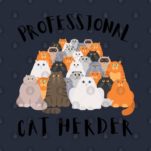 Professional Cat Herder, Cat Herder, Project Manager, Cat Lover by Coralgb