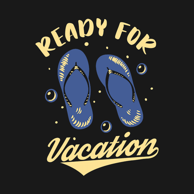 Ready for Vacation Holiday Summer Beach by Foxxy Merch