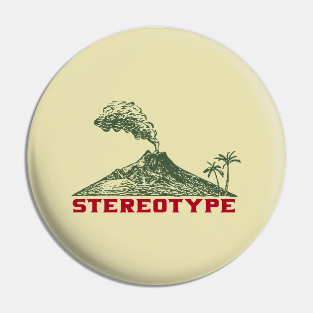 Just Another Volcanic Stereotype Pin by HMK StereoType