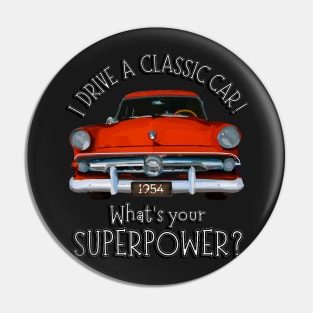 Funny - I drive Classic Cars, what's your SuperPower? Pin