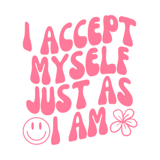 I Accept Myself Just As I Am Aesthetic Words on Back T-Shirt